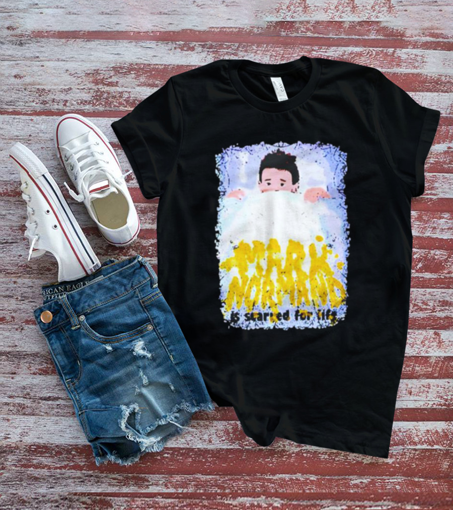 Mark Normand Is Scared For Life T-Shirt