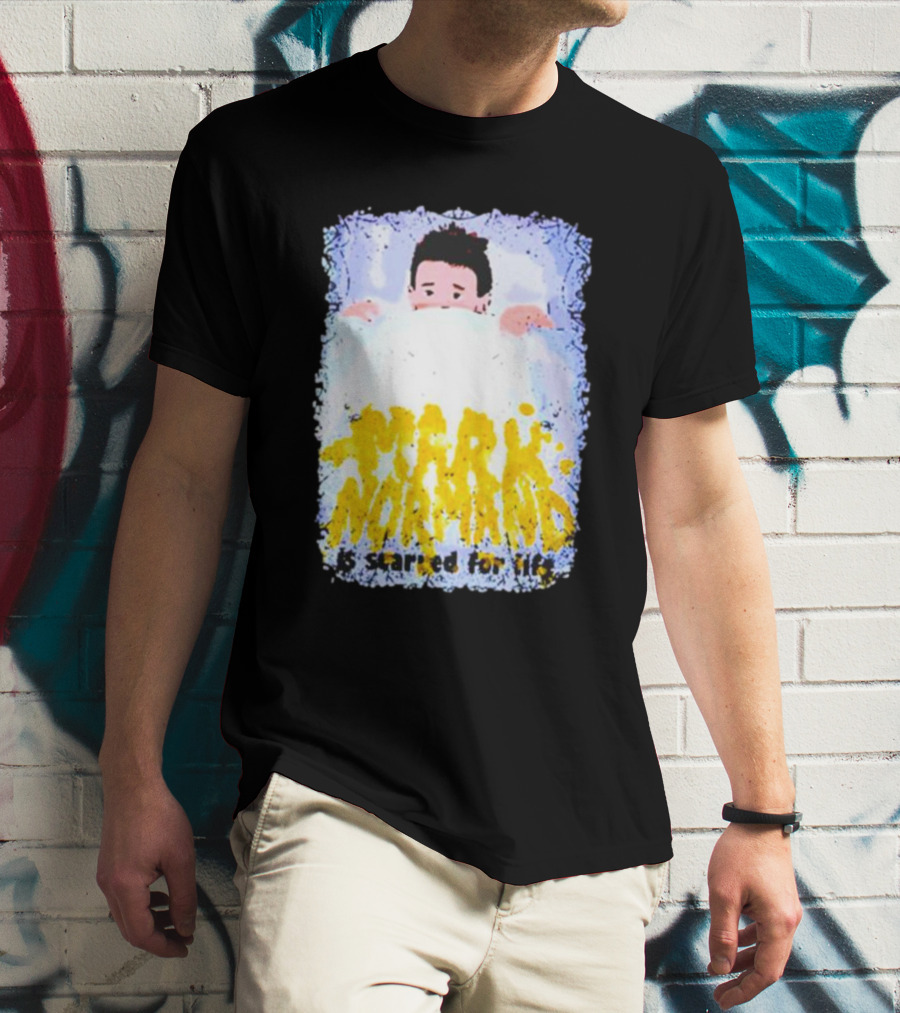 Mark Normand Is Scared For Life T-Shirt