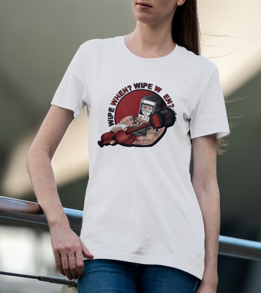 Wipe When? Wipe W En? Hammer Tattooed Fighter T-Shirt