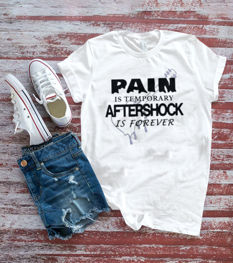 Pain Is Temporary Aftershock Is Forever Electric Guitar T-Shirt