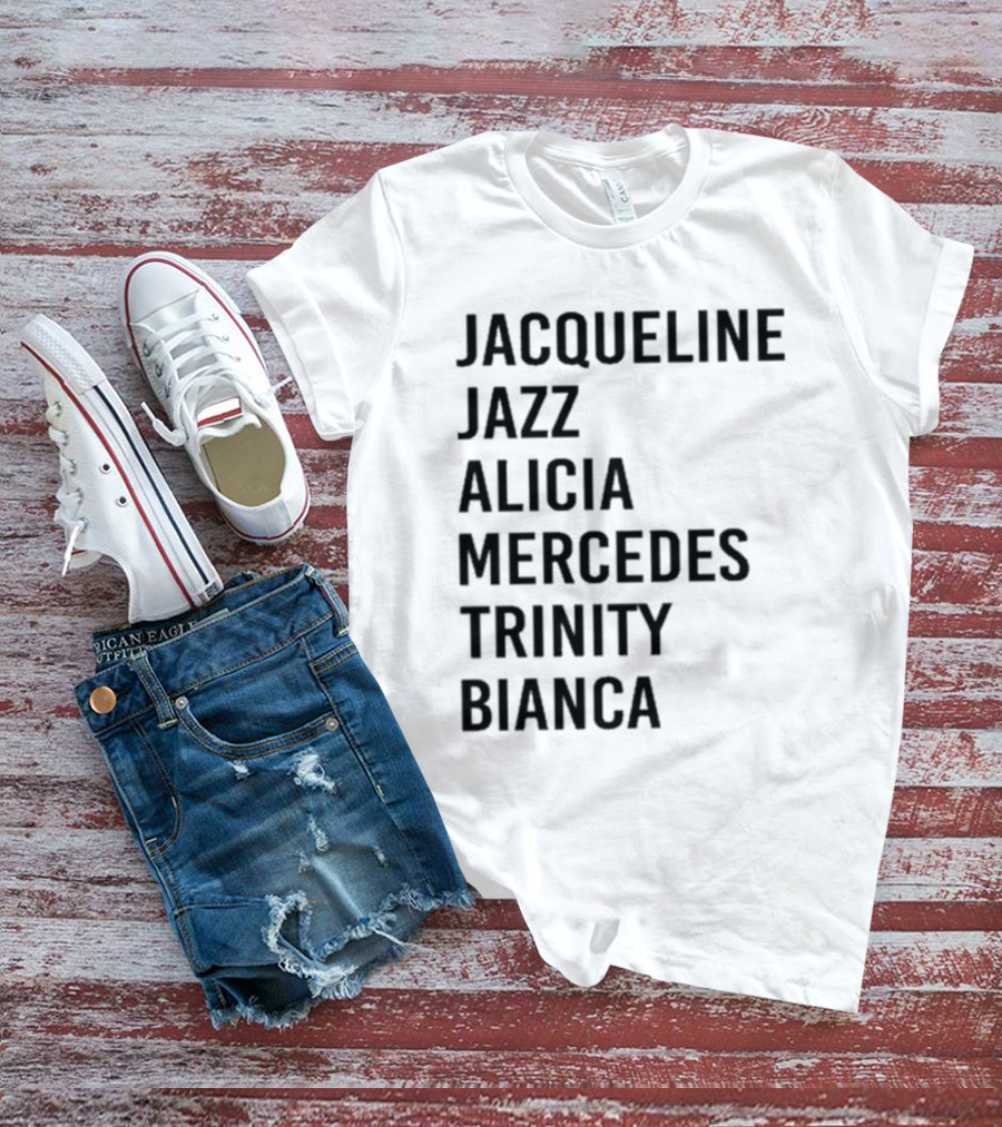 Jacqueline Jazz Alicia Mercedes Trinity Bianca Names T-Shirt