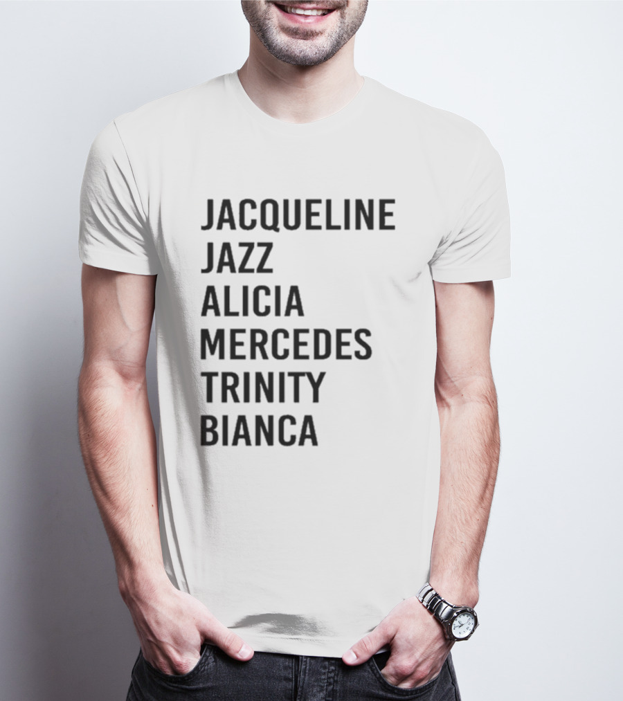 Jacqueline Jazz Alicia Mercedes Trinity Bianca Names T-Shirt