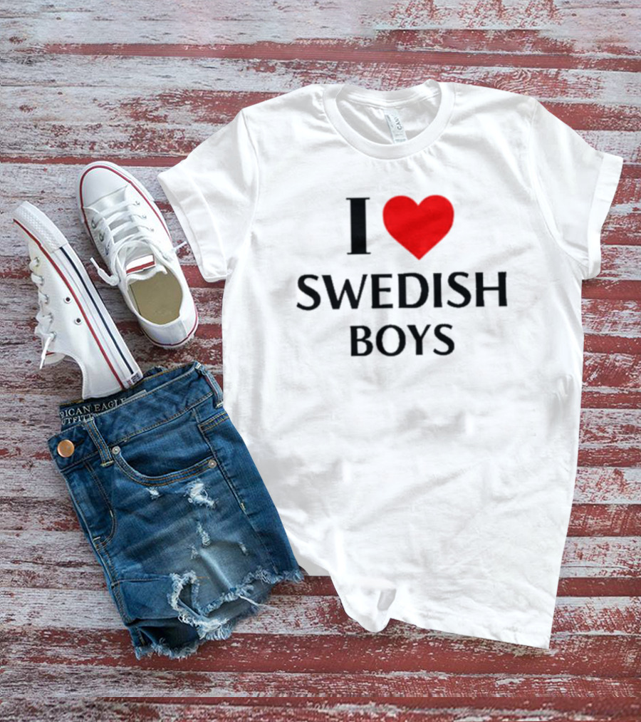 I Love Swedish Boys T-Shirt