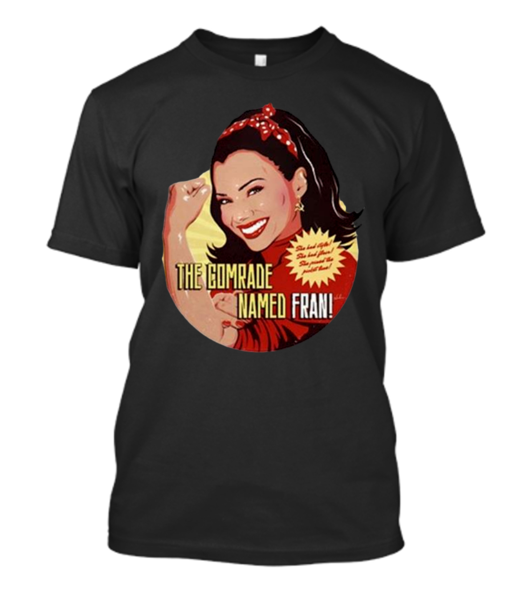 The Comrade Named Fran Vintage Style Empowerment Poster With Retro Flair T-Shirt