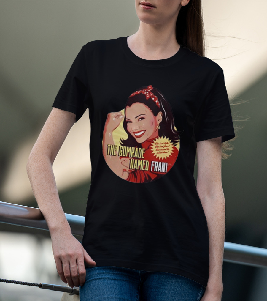 The Comrade Named Fran Vintage Style Empowerment Poster With Retro Flair T-Shirt
