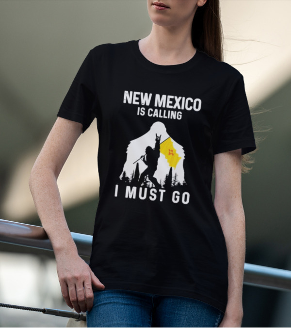 New Mexico Is Calling I Must Go Bigfoot Silhouette With Flag T-Shirt