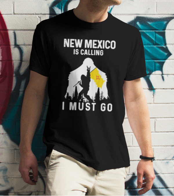 New Mexico Is Calling I Must Go Bigfoot Silhouette With Flag T-Shirt