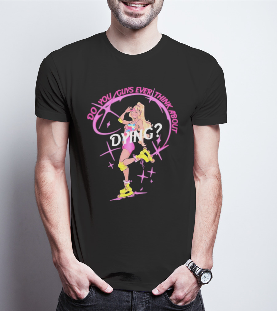 Captaintooshie Do You Guys Ever Think About Dying 80s Roller Skating Blonde T-Shirt