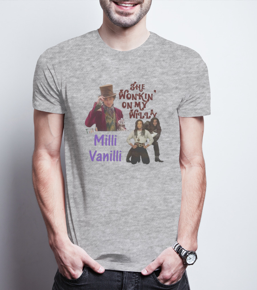 She Wonkin’ On My Willy Till Milli Vanilli With Willy Wonka And Milli Vanilli Visual Mashup T-Shirt