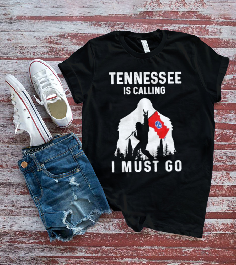 Tennessee Is Calling I Must Go Bigfoot Holding State Flag T-Shirt