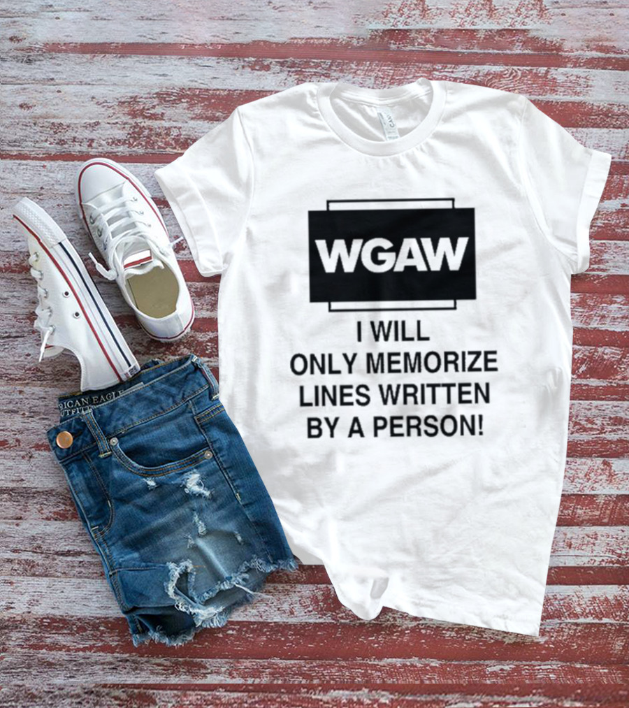 WGAW I Will Only Memorize Lines Written By A Person T-Shirt