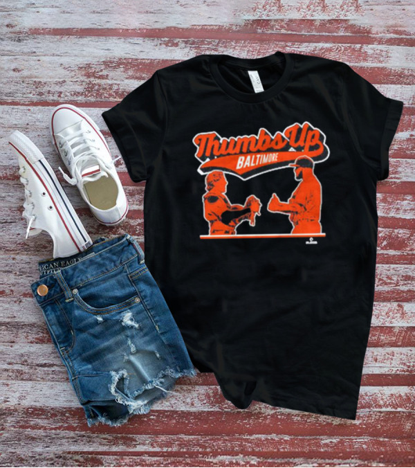 Thumbs Up Baltimore Adley Rutschman Félix Bautista T-Shirt