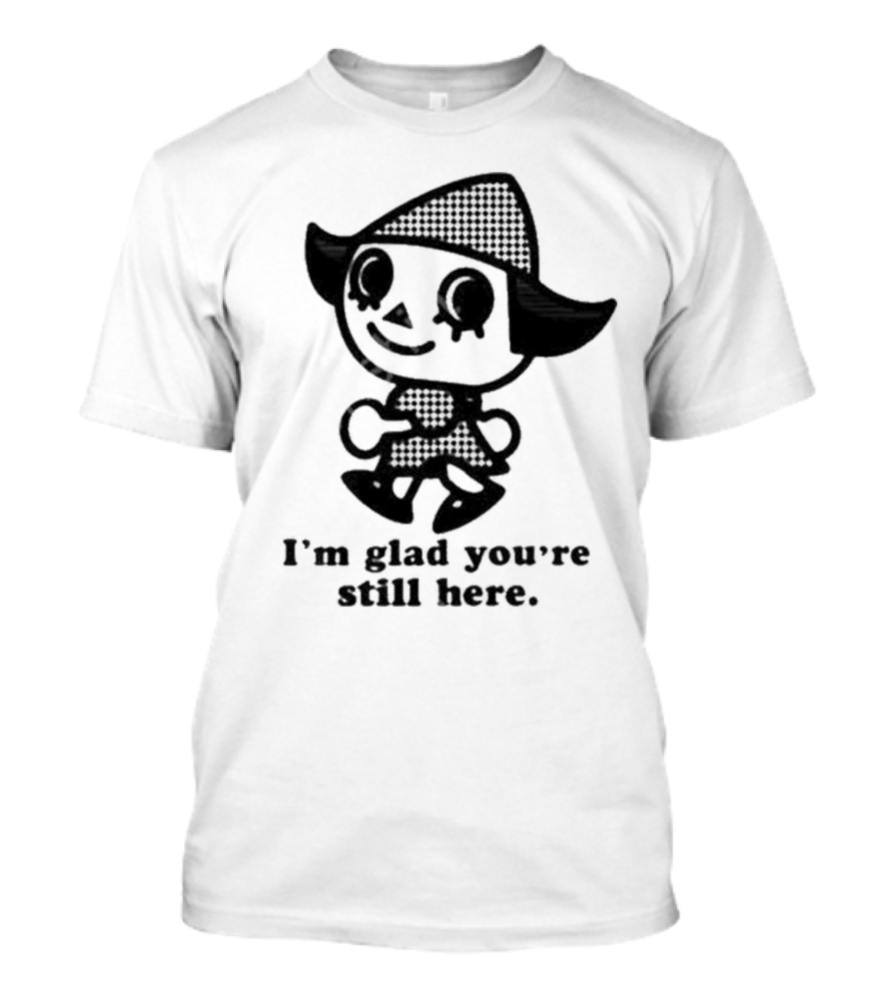 I'm Glad You're Still Here Animal Crossing Character T-Shirt