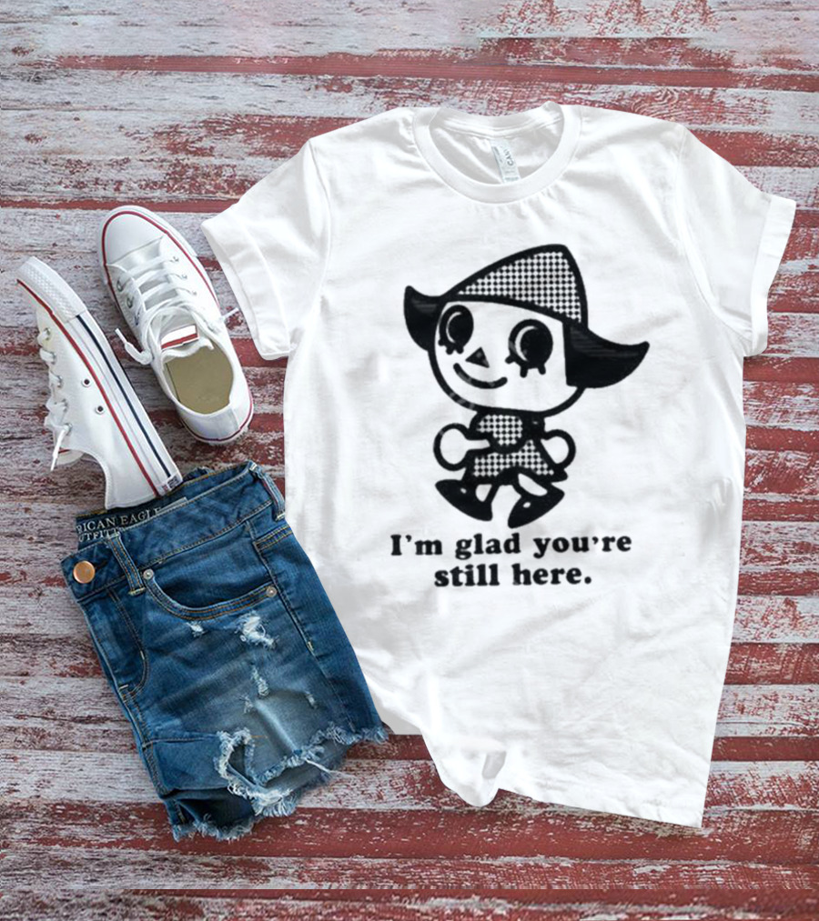 I'm Glad You're Still Here Animal Crossing Character T-Shirt