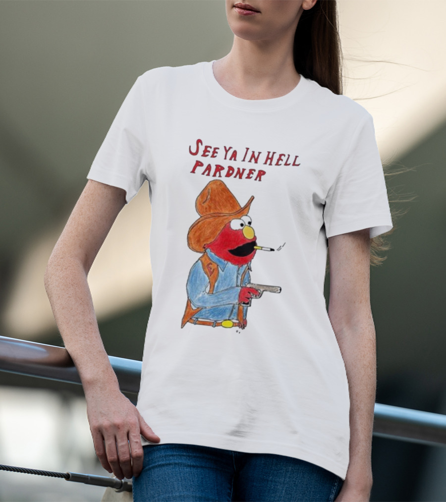 See Ya In Hell Pardner Cowboy Elmo Smoking Gun Cowboy Hat T-Shirt