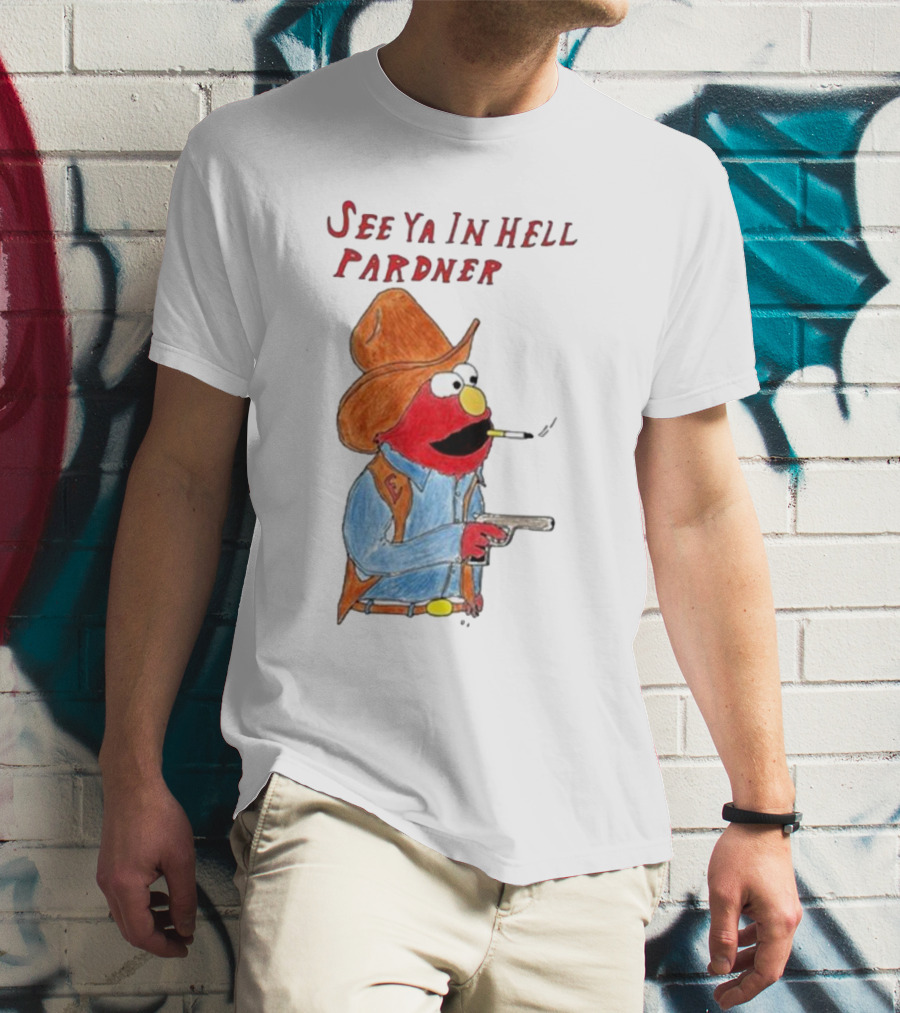 See Ya In Hell Pardner Cowboy Elmo Smoking Gun Cowboy Hat T-Shirt