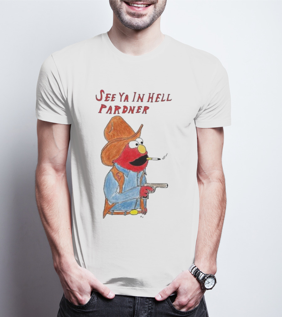 See Ya In Hell Pardner Cowboy Elmo Smoking Gun Cowboy Hat T-Shirt