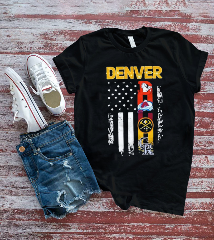 Denver Sports Teams Colorado Rockies Denver Nuggets Denver Broncos Colorado Avalanche USA Flag T-Shirt