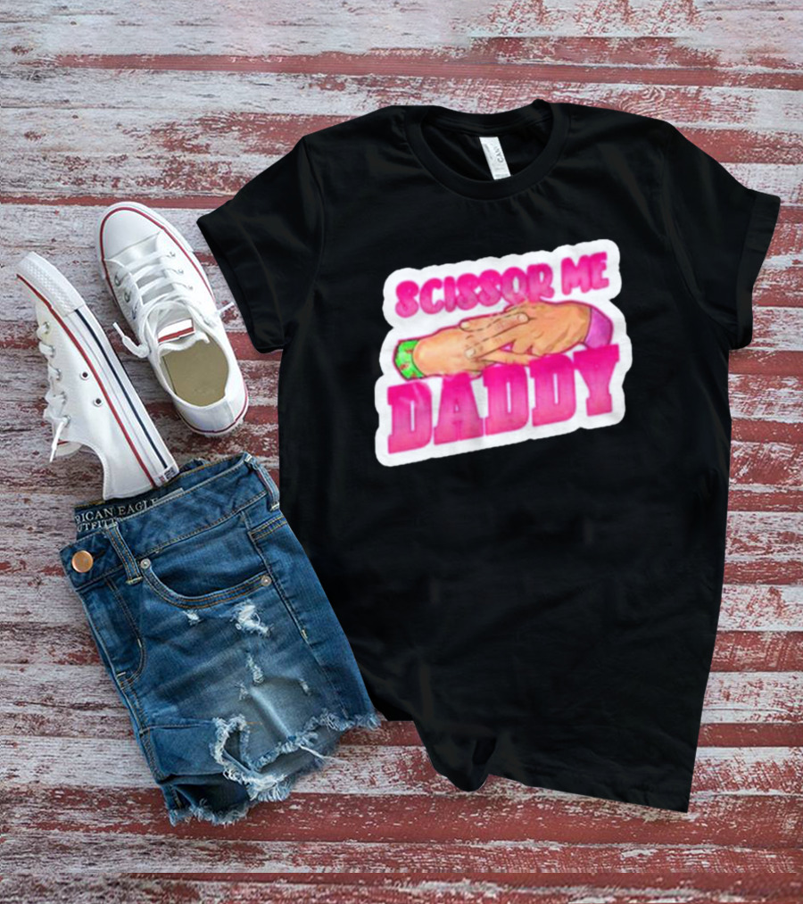 Scissor Me Daddy Hands Gesture T-Shirt