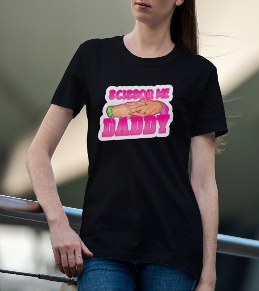 Scissor Me Daddy Hands Gesture T-Shirt