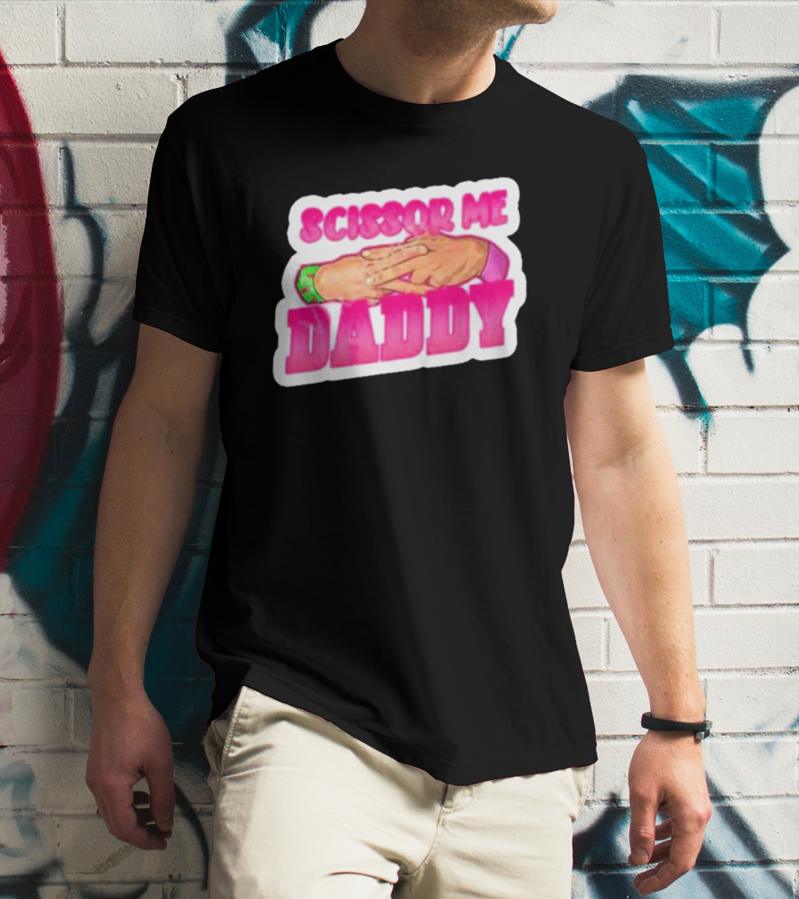 Scissor Me Daddy Hands Gesture T-Shirt