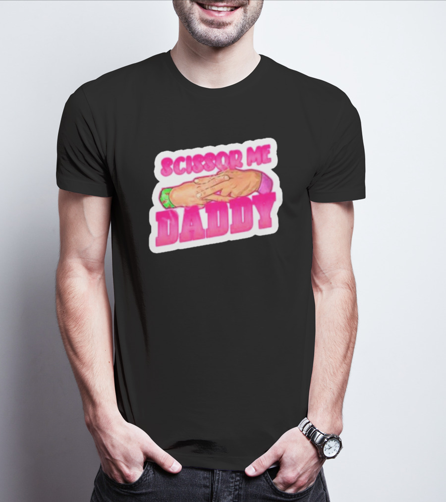 Scissor Me Daddy Hands Gesture T-Shirt