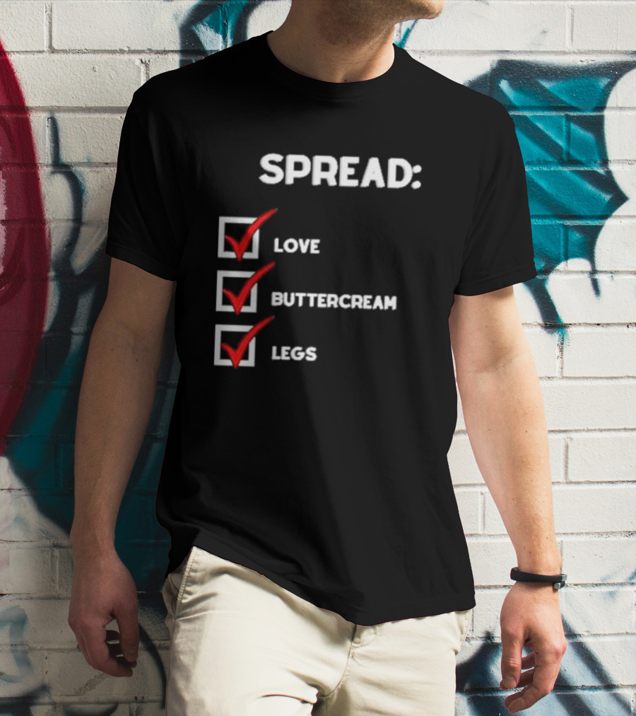 Josueluciano91 Spread Love Buttercream Legs Checklist T-Shirt