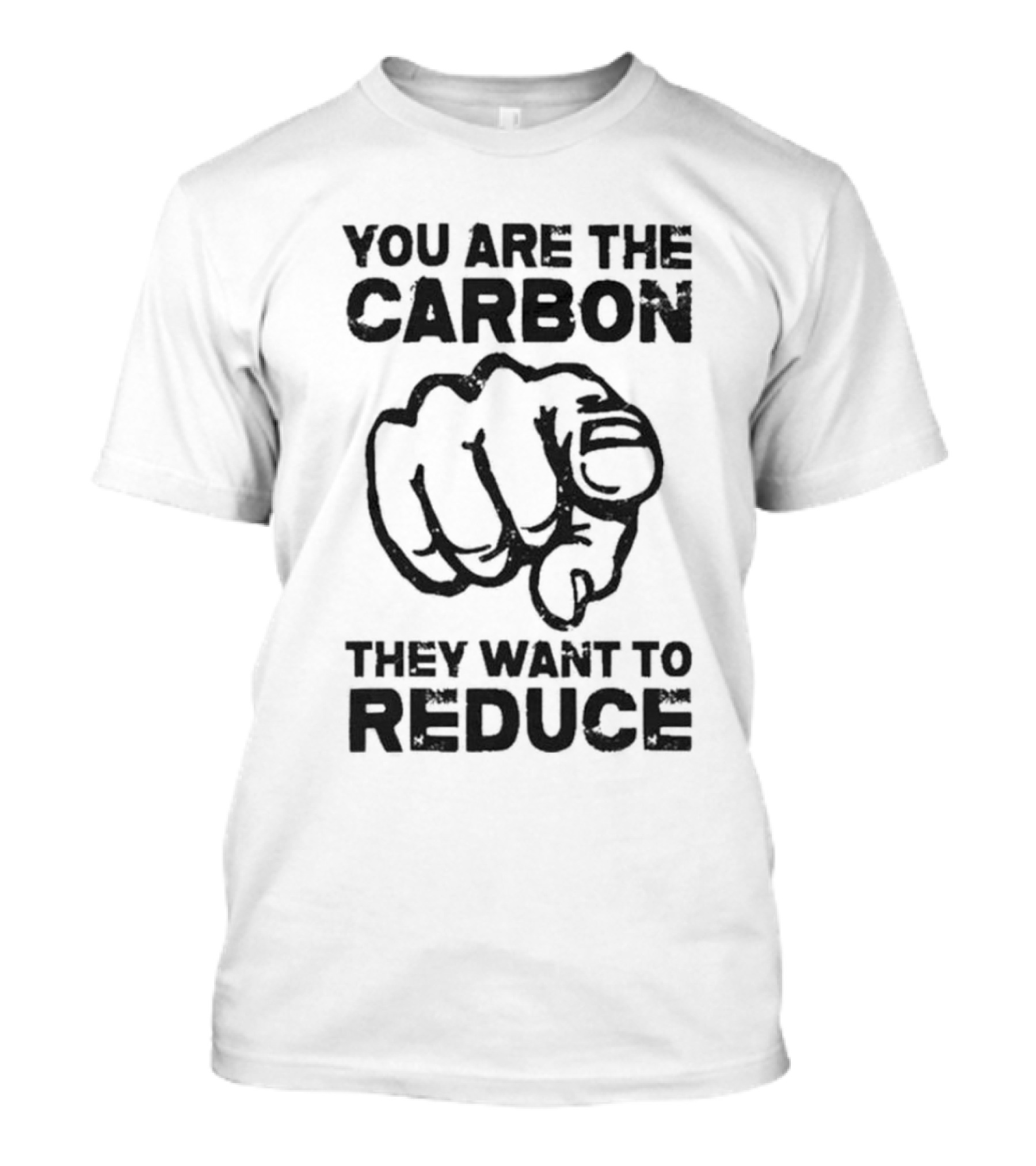 You Are The Carbon They Want To Reduce Pointing Hand Wide Awake T-Shirt