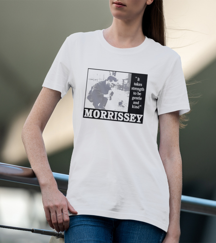 Morrissey It Takes Strength To Be Gentle And Kind T-Shirt
