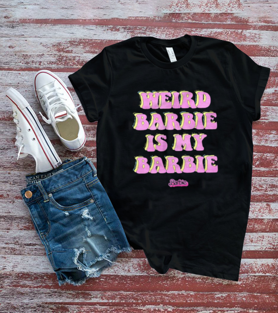 Weird Barbie Is My Barbie Pink Groovy Text With Barbie T-Shirt