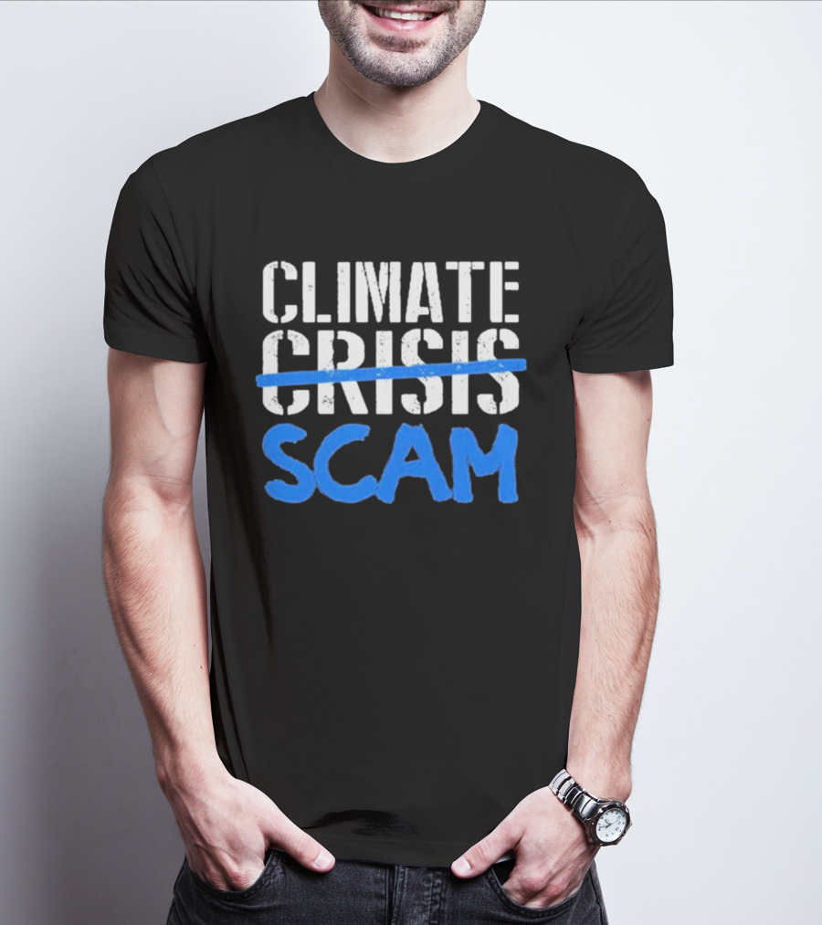 Climate Crisis Scam Controversy Text T-Shirt