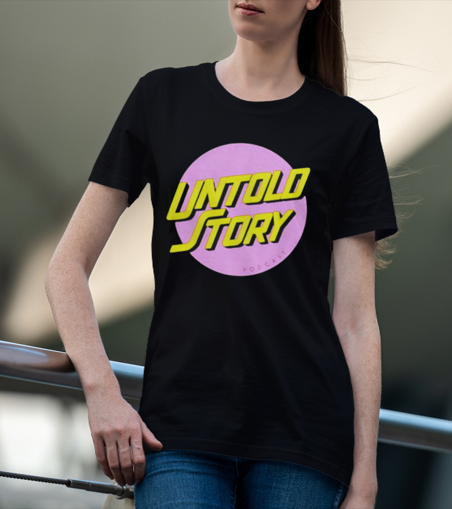 UNTOLD STORY PODCAST T-Shirt