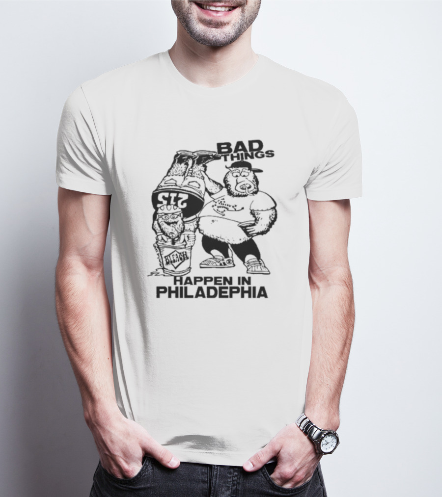 Gritty Philly Bad Things Happen In Philadelphia Bleach 215 T-Shirt