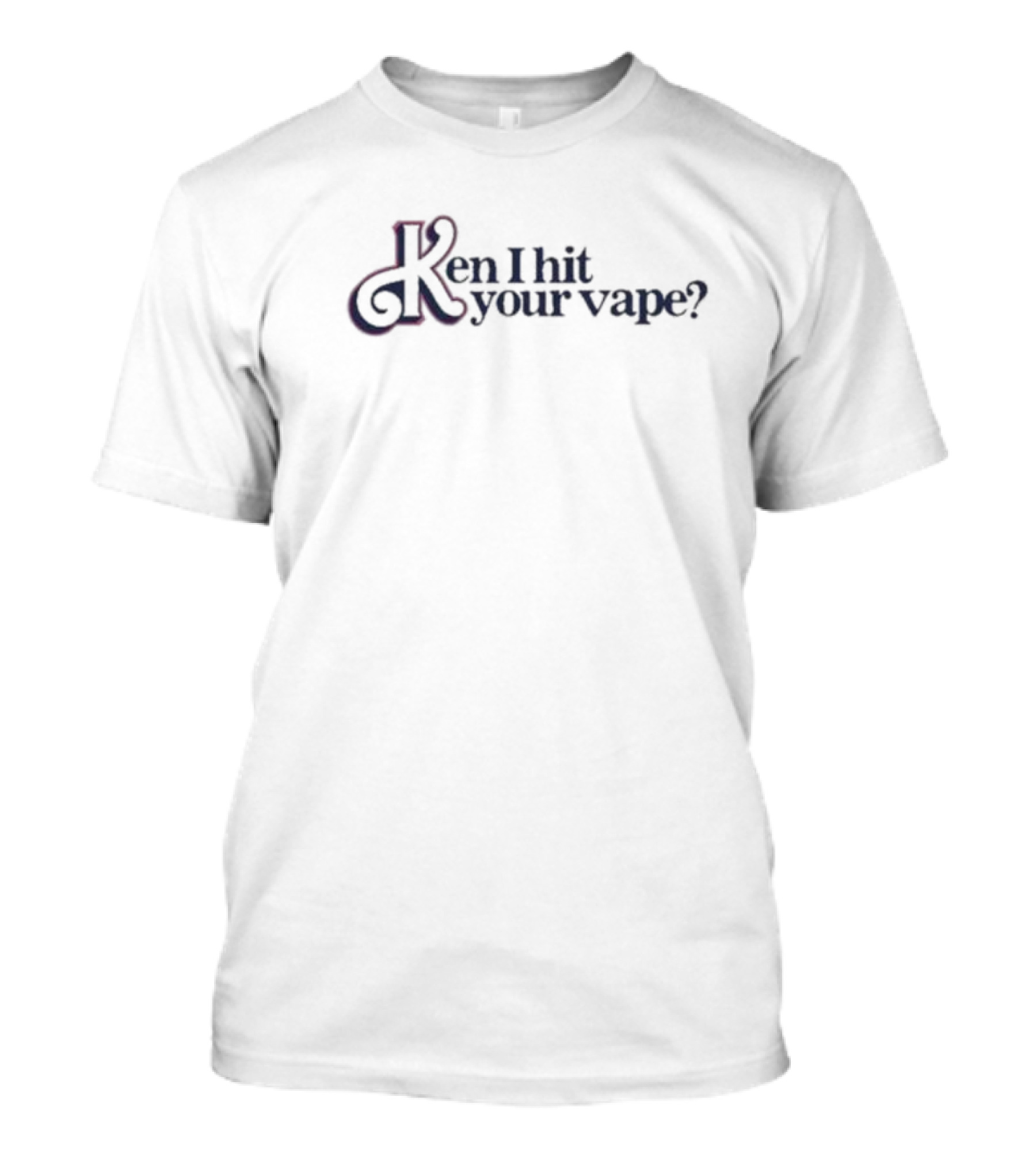 Ken I Hit Your Vape? T-Shirt