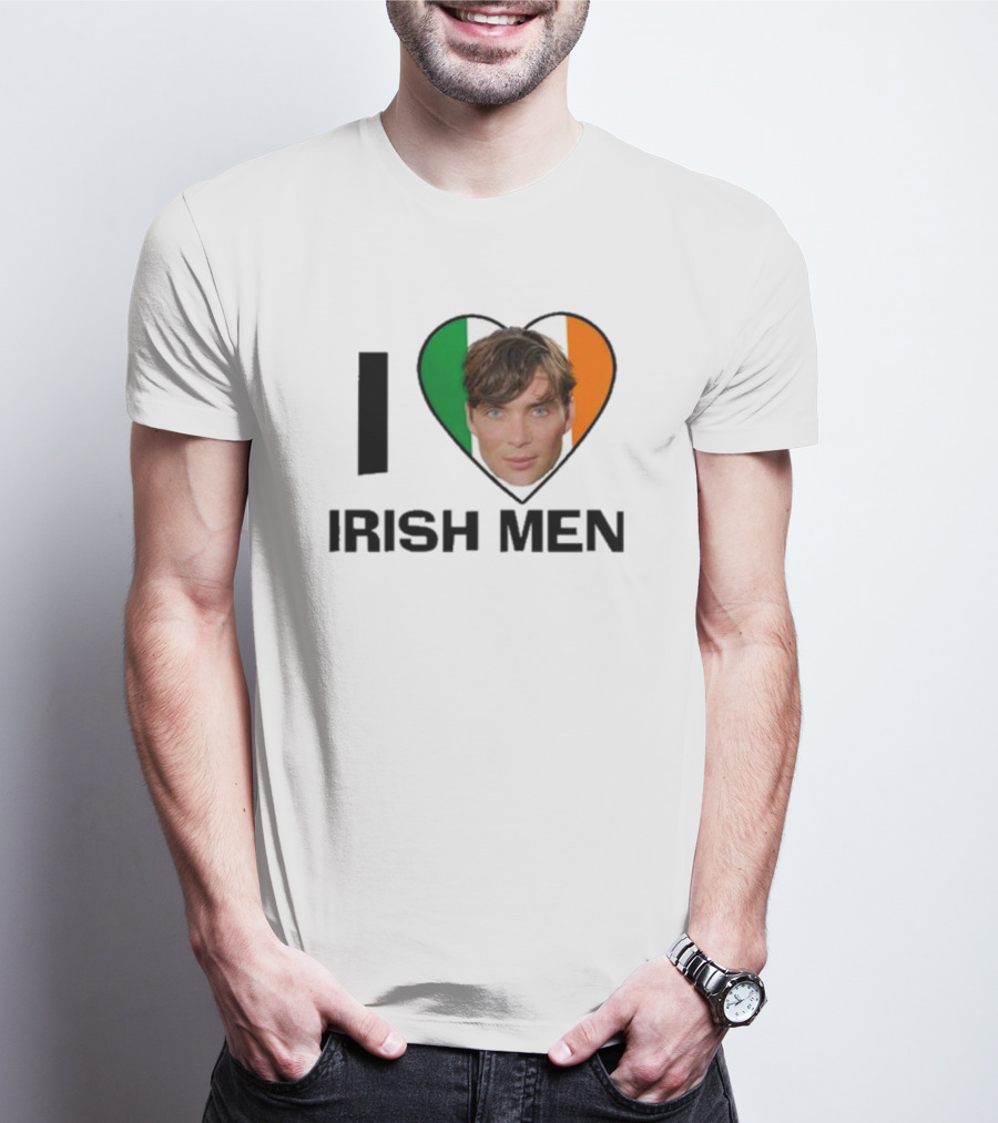 I Love Irish Men I Heart Irish Flag Cillian Murphy T-Shirt