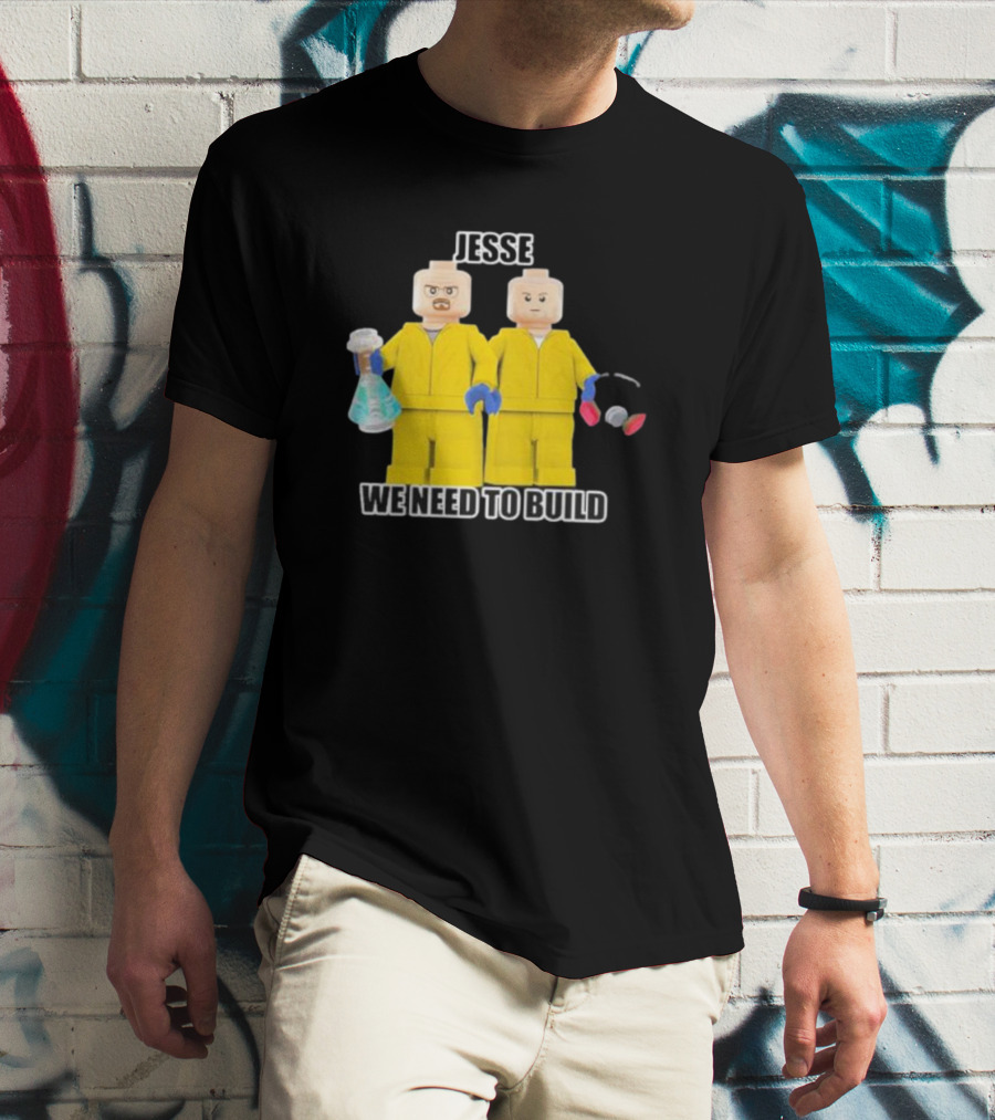 Jesse We Need To Build Mr Goofy Ahh Breaking Lego Figures T-Shirt