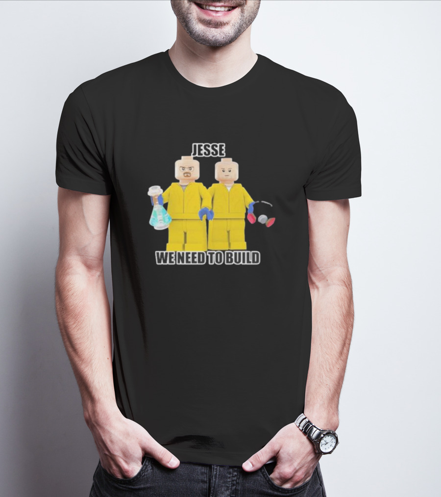 Jesse We Need To Build Mr Goofy Ahh Breaking Lego Figures T-Shirt