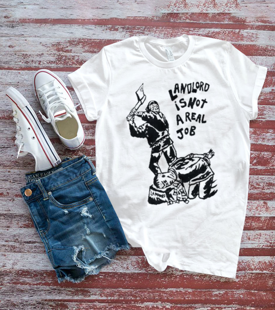 Landlord Is Not A Real Job With Axe-Wielding Figure And LA Protest T-Shirt