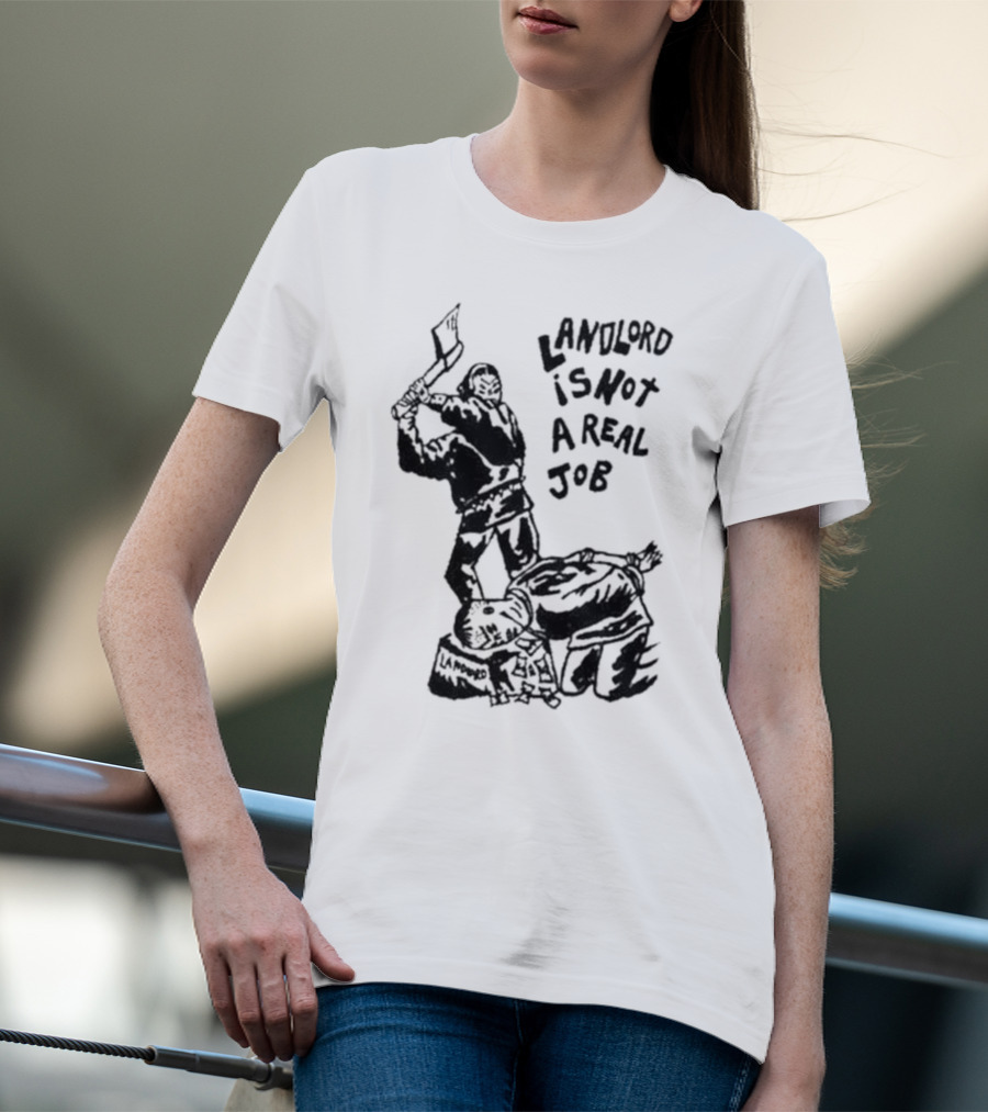 Landlord Is Not A Real Job With Axe-Wielding Figure And LA Protest T-Shirt