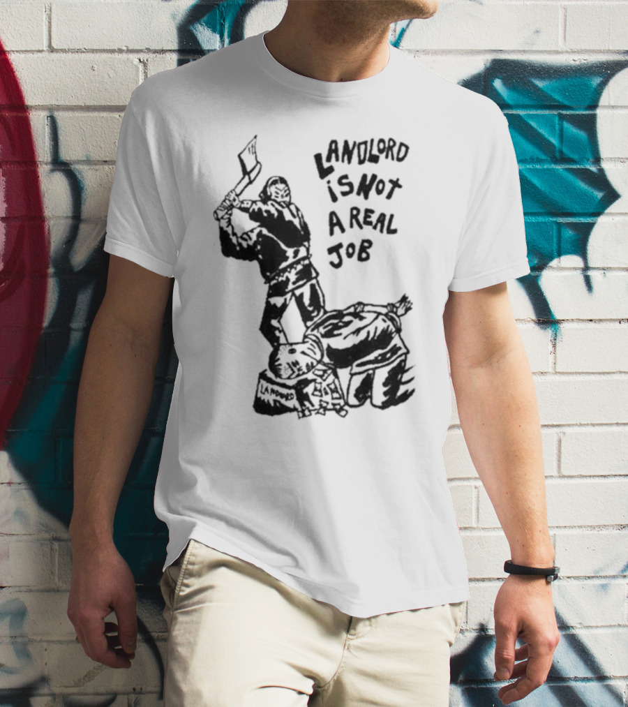 Landlord Is Not A Real Job With Axe-Wielding Figure And LA Protest T-Shirt