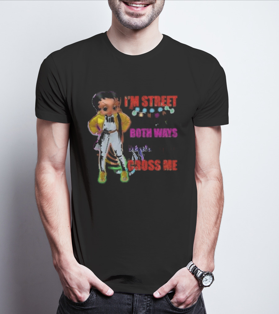 I’m Street So Look Both Ways Before You Cross Me Cartoon Character In Yellow Jacket And Sneakers T-Shirt