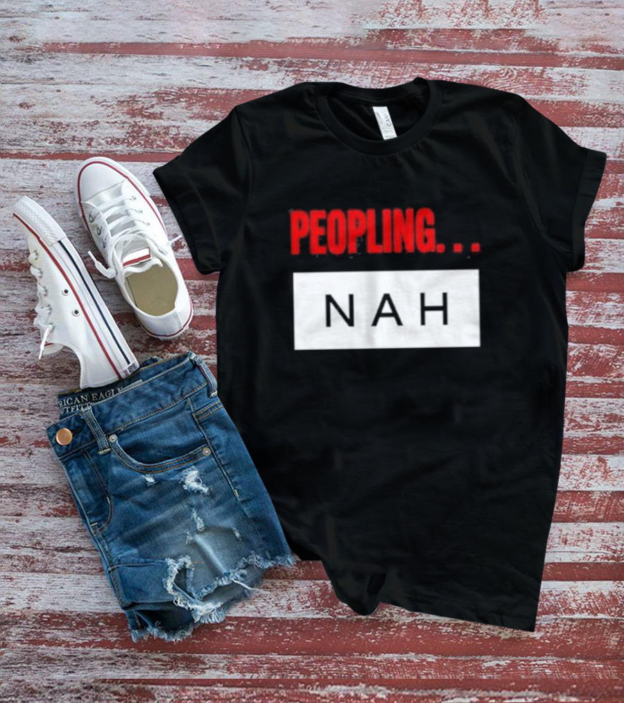 2Bitbreeze Peopling Nah T-Shirt