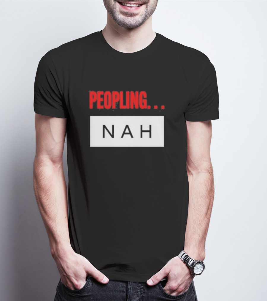 2Bitbreeze Peopling Nah T-Shirt