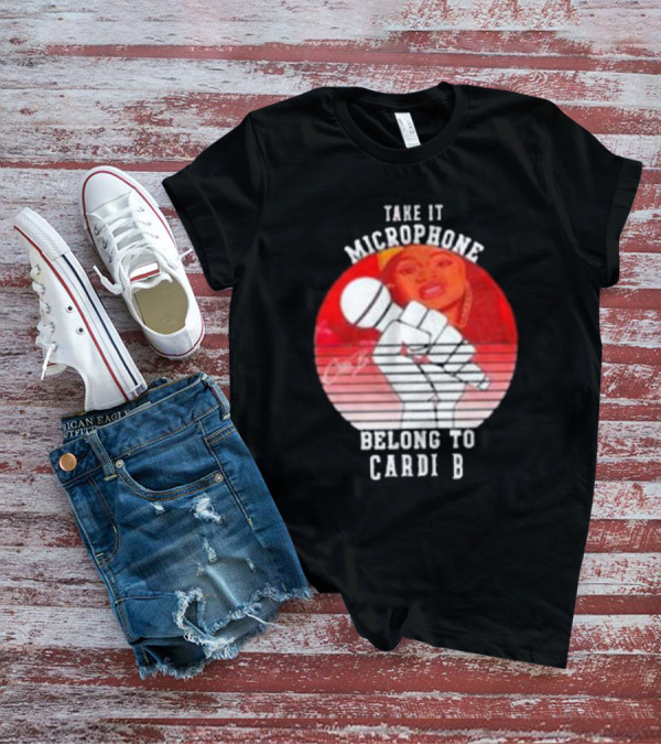TAKE IT MICROPHONE BELONG TO CARDI B T-Shirt