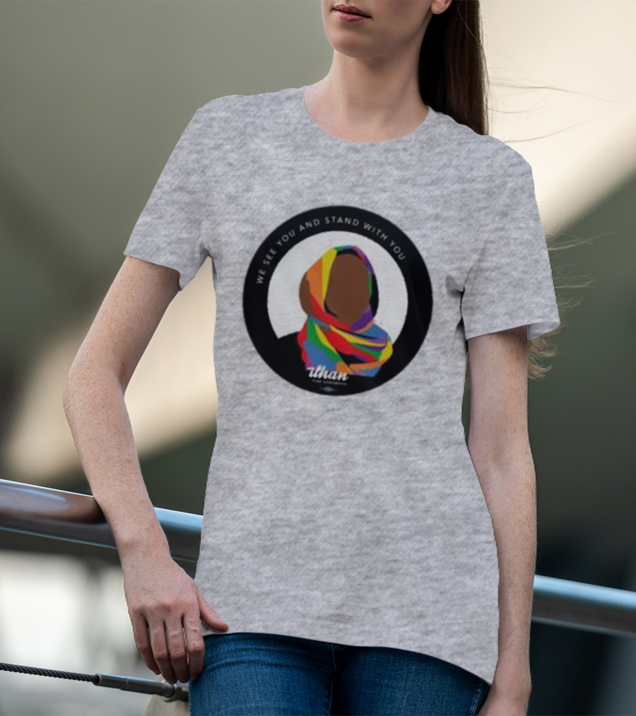 We See You And Stand With You Ilhan For Congress Colorful T-Shirt