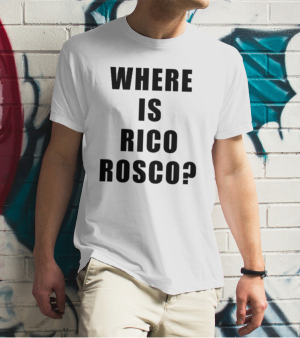 Dave Portnoy Where Is Rico Rosco Question Text T-Shirt