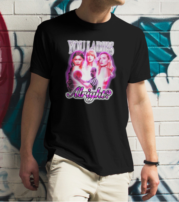 You Ladies Alright With Basketball And Pink Glow T-Shirt