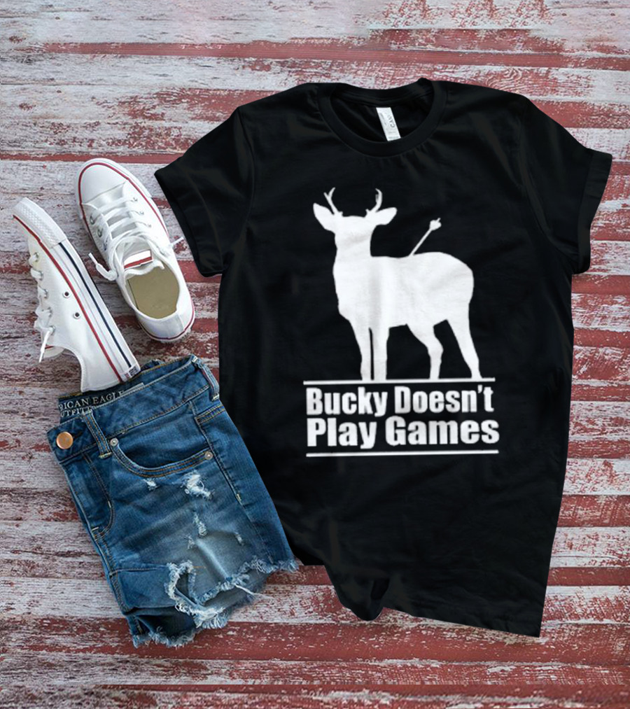 Bucky Doesn’t Play Games Deer Silhouette With Arrow T-Shirt