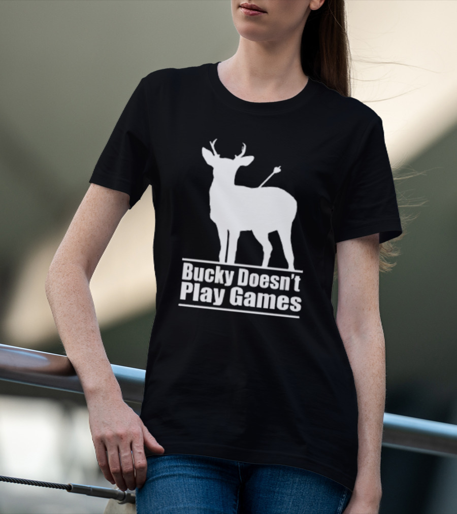 Bucky Doesn’t Play Games Deer Silhouette With Arrow T-Shirt