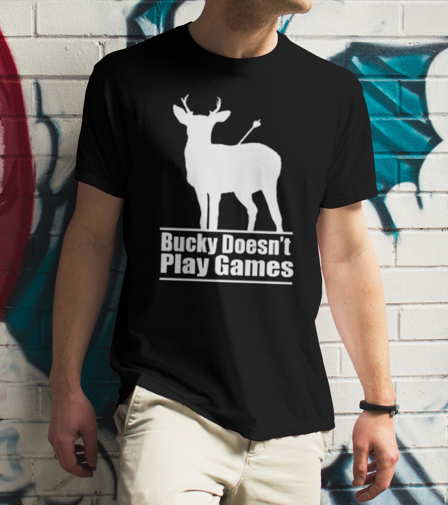Bucky Doesn’t Play Games Deer Silhouette With Arrow T-Shirt